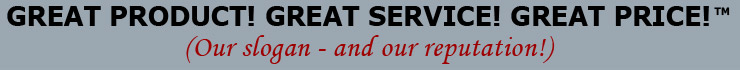 Great Product! Great Service! Great Price!